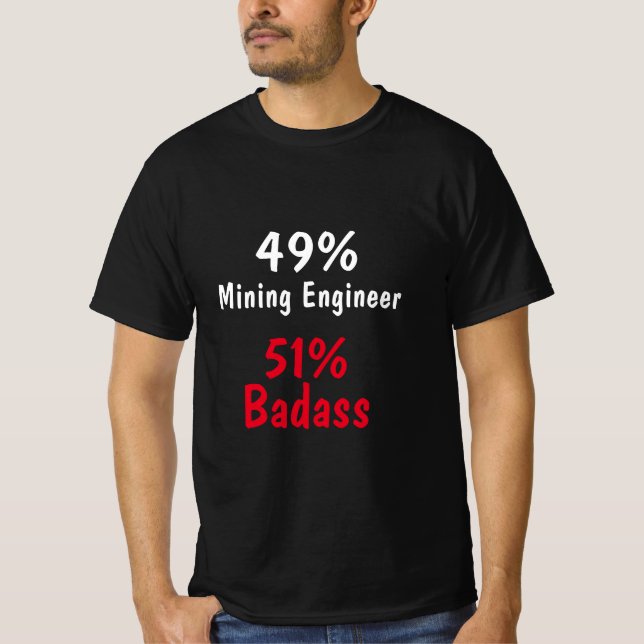 Mining Engineer Badass T-Shirt (Front)