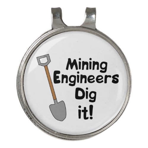 Mining Engineers Dig It Golf Hat Clip