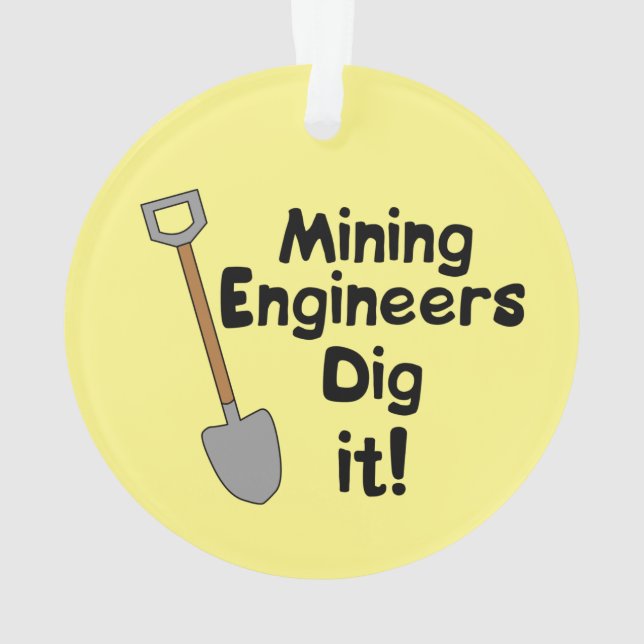 Mining Engineers Dig It Ornament (Back)