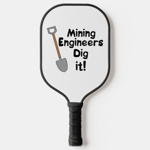 Mining Engineers Dig It Pickleball Paddle