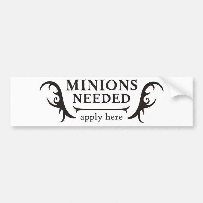 Minions Needed Bumper Sticker