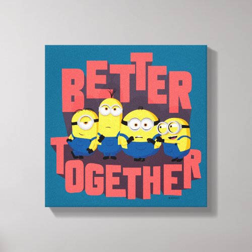 Minions The Rise of Gru  Better Together Canvas Print