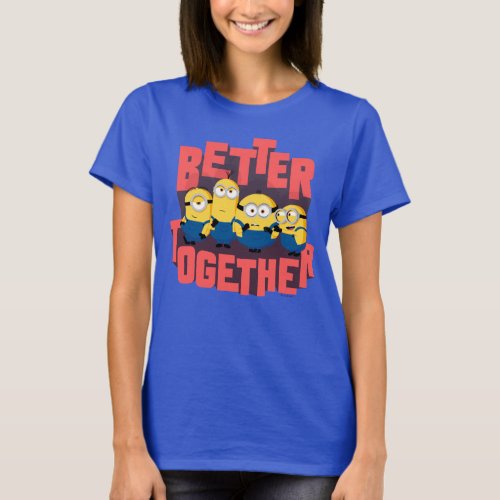 Minions The Rise of Gru  Better Together T_Shirt