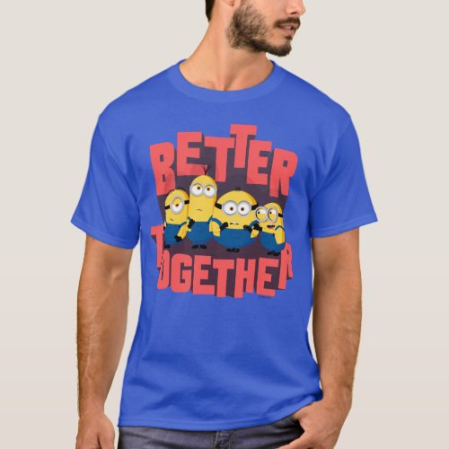 Minions The Rise of Gru  Better Together T_Shirt