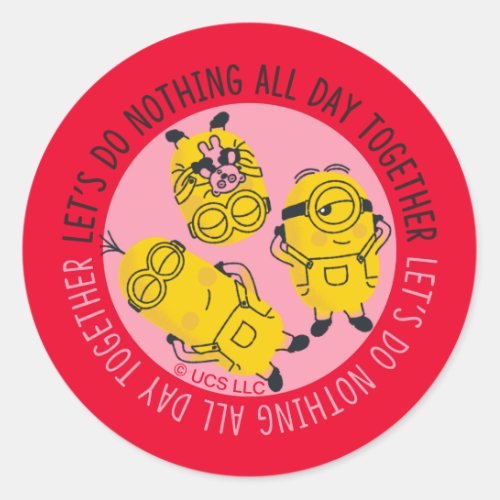 Minions Valentines Day  Lets Do Nothing Classic Round Sticker
