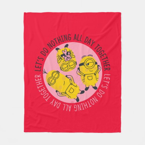 Minions Valentines Day  Lets Do Nothing Fleece Blanket