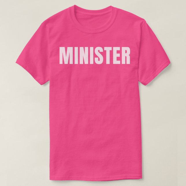 Minister Funny Job Title Profession Birthday Gift  T-Shirt (Design Front)