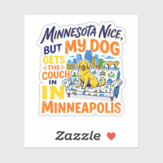 Minneapolis Nice But My Dog Gets The Couch Sticker