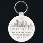 Minneapolis Stylized Skyline | Custom Slogan Keychain<br><div class="desc">A unique key chain representing the beautiful city of Minneapolis,  Minnesota.  
This keychain features a stylized illustration of the city's unique skyline with its name underneath.
Underneath the city name is a spot for your unique slogan or statement about your favorite city.</div>