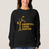 Minnesota Coon Hunter - Fun Raccoon Hunting Sweatshirt