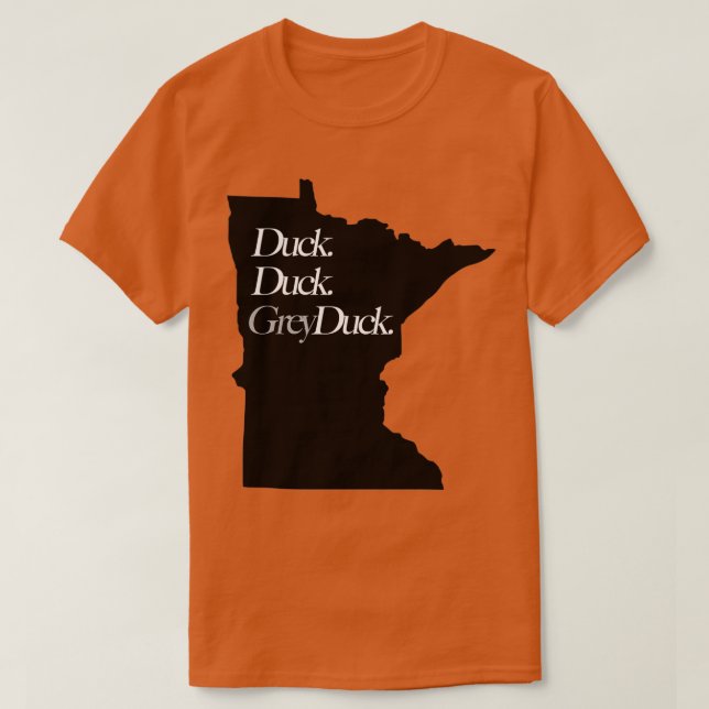 Minnesota Duck Duck Grey Duck T-Shirt (Design Front)