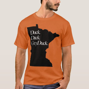 Minnesota Duck Duck Grey Duck T-Shirt