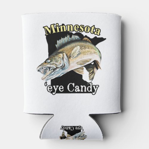 Minnesota Eye Candy Funny Walleye Fishing Can Cooler