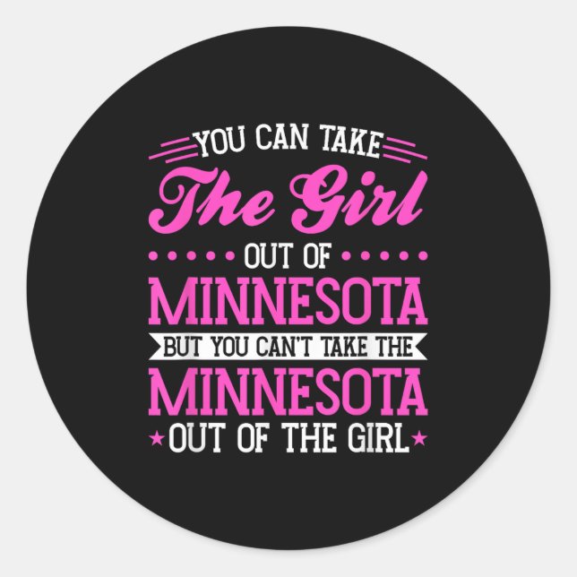 Minnesota Girl Can't Take Out The Minnesota  Classic Round Sticker (Front)