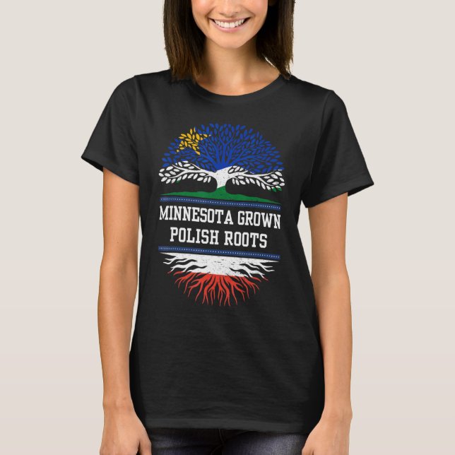 Minnesota Grown With Polish Roots   Poland T-Shirt (Front)