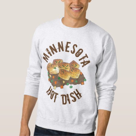 Minnesota Hot Dish Tater Tot Casserole Sweatshirt