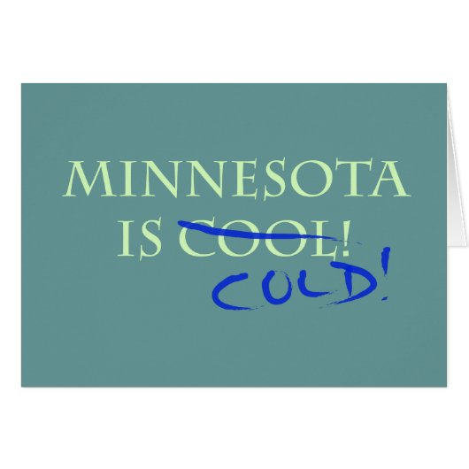 Minnesota is Cool - and Cold! (Front Horizontal)