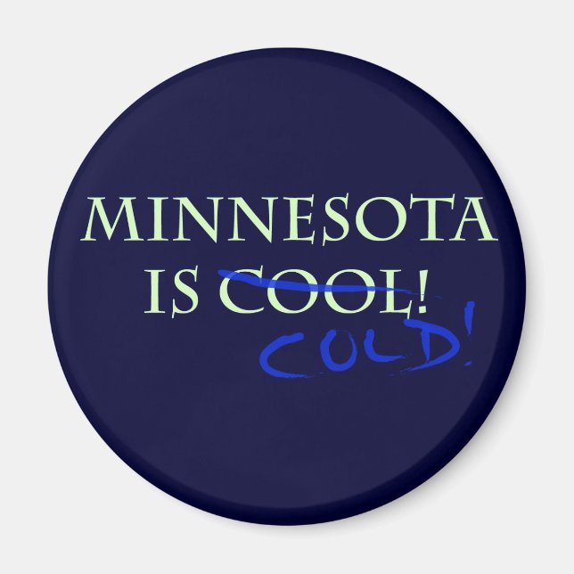 Minnesota is Cool - and Cold! Magnet (Front)