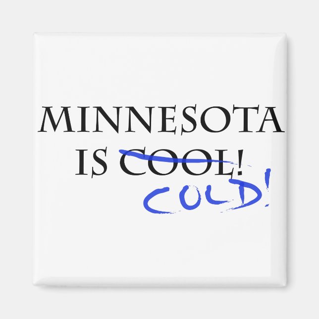 Minnesota is Cool - and Cold! Magnet (Front)