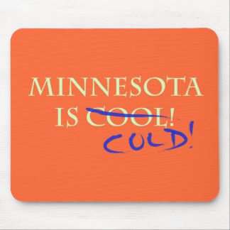 Minnesota is Cool - and Cold! Mouse Pad