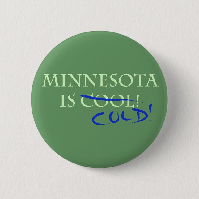 Minnesota is Cool - and Cold! Pinback Button (Front)