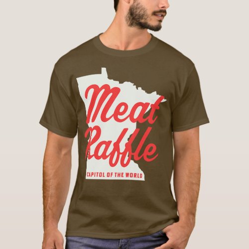 Minnesota Meat Raffle Capitol of the World Meat Ra T_Shirt