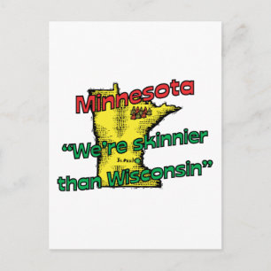 Minnesota MN Motto ~ We're Skinnier Than Wisconsin Postcard