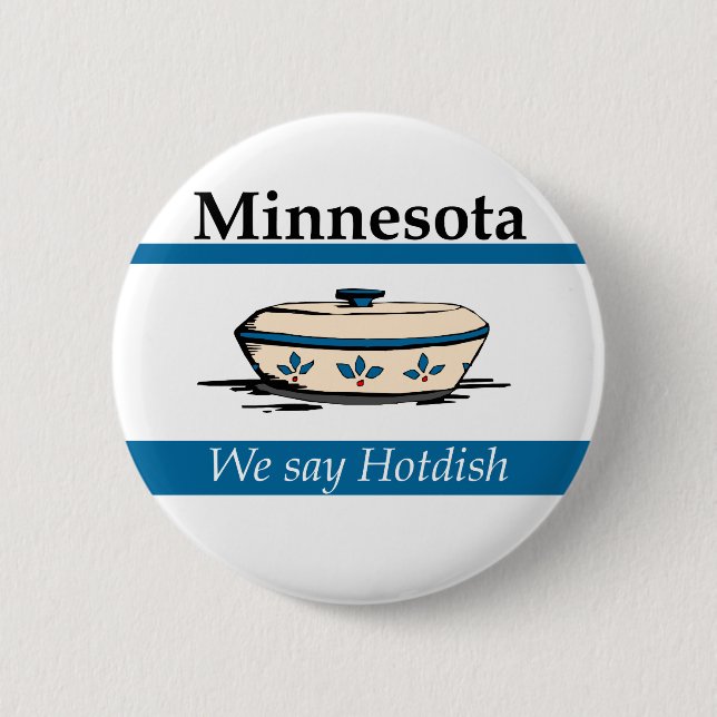 Minnesota: We Say Hotdish Button (Front)