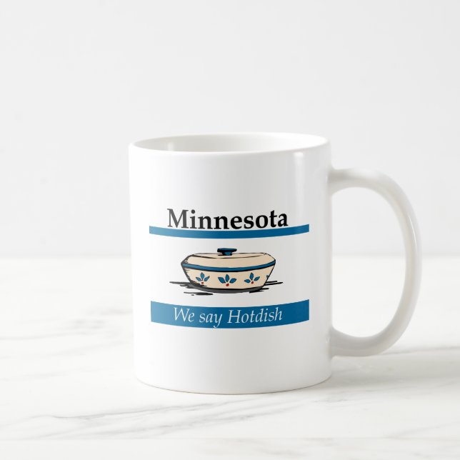 Minnesota: We Say Hotdish Coffee Mug (Right)