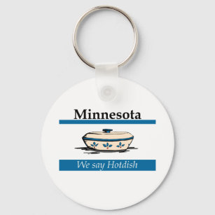 Minnesota: We Say Hotdish Keychain