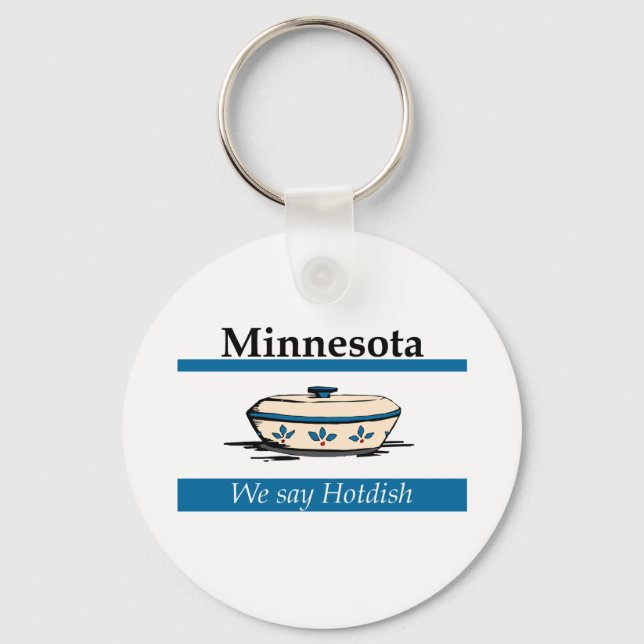 Minnesota: We Say Hotdish Keychain (Front)
