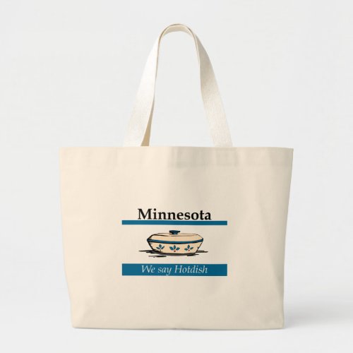 Minnesota We Say Hotdish Large Tote Bag