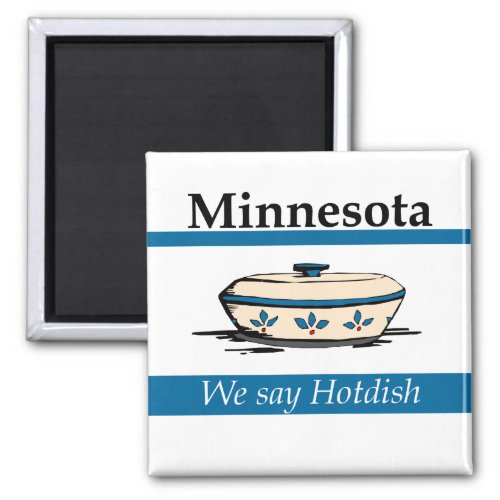 Minnesota We Say Hotdish Magnet