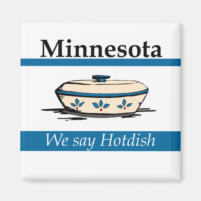 Minnesota: We Say Hotdish Magnet (Front)