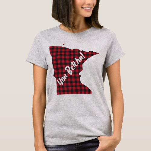 Minnesota You Betcha Funny State Quote Saying T_Shirt