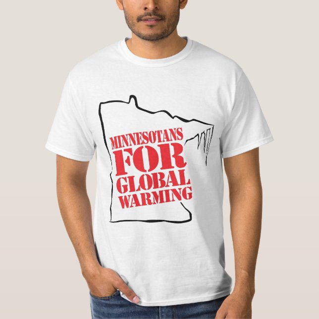 Minnesotans FOR Global Warming Shirt (Front)