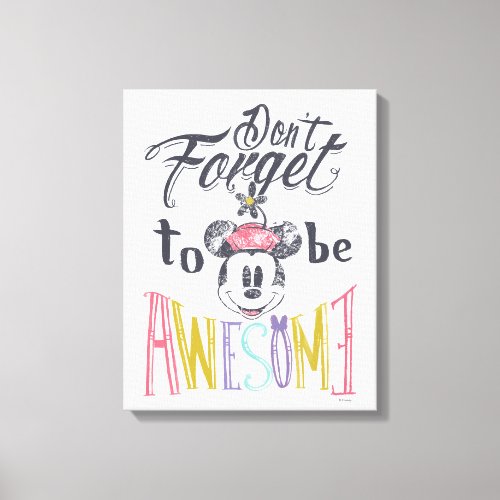 Minnie  Dont Forget To Be Awesome Canvas Print