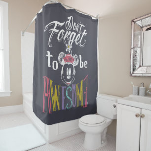 Minnie   Don't Forget To Be Awesome Shower Curtain