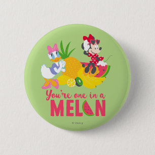 Minnie Minnie Says Your'e One In A Melon Button