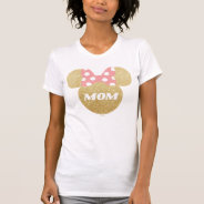 Minnie Mouse | Gold & Pink - Mom T-shirt at Zazzle