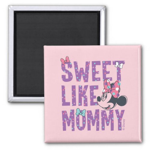 Minnie Mouse  Sweet Like Mommy Magnet