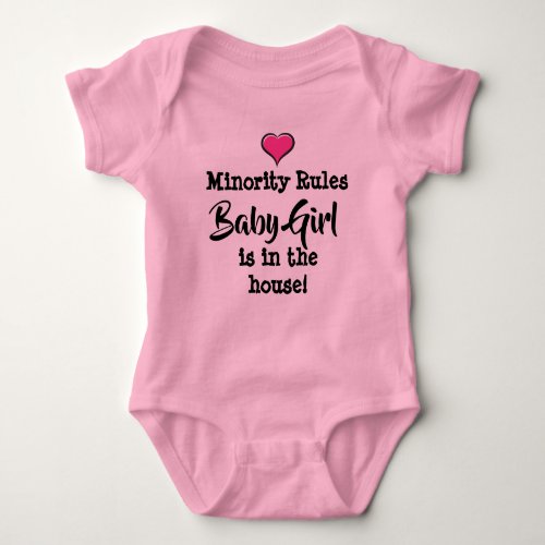 Minority Rules Baby Girl is in the house Baby Bodysuit