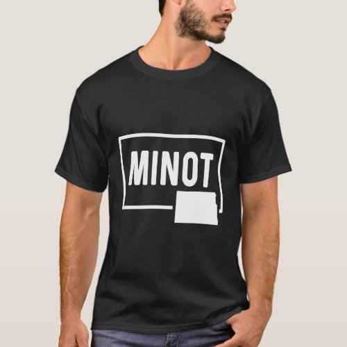 Minot North Dakota Nd _ Home Hometown Vacation Tra T_Shirt