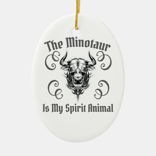 Minotaur My Spirit Animal Ancient Greek Mythology Ceramic Ornament (Front)