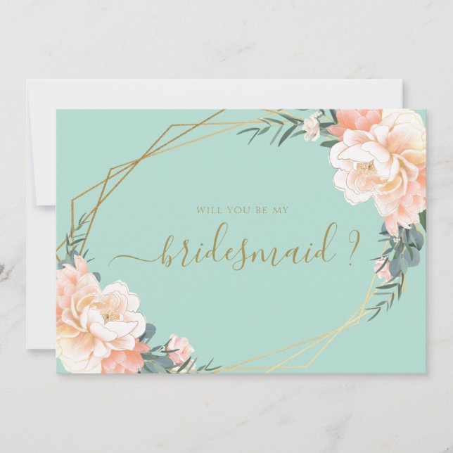 Mint Green Gold Floral Will You Be My Bridesmaid I Invitation (Front)