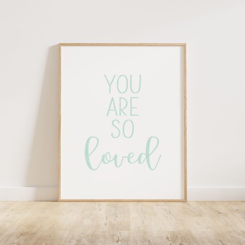 Mint Green You Are So Loved Poster