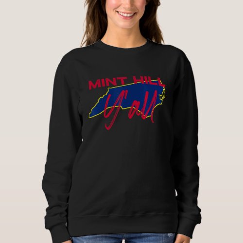 Mint Hill North Carolina Yall Nc Pride State Map Sweatshirt