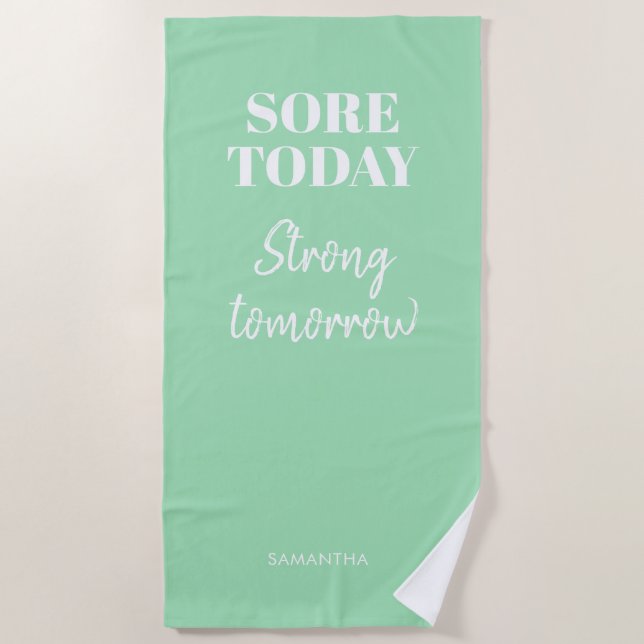 Mint Sore Today Strong Tomorrow Name Workout Gym Beach Towel (Front)