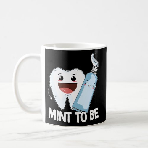 Mint To Be Dentist Dentistry Dental Surgeon Hygien Coffee Mug