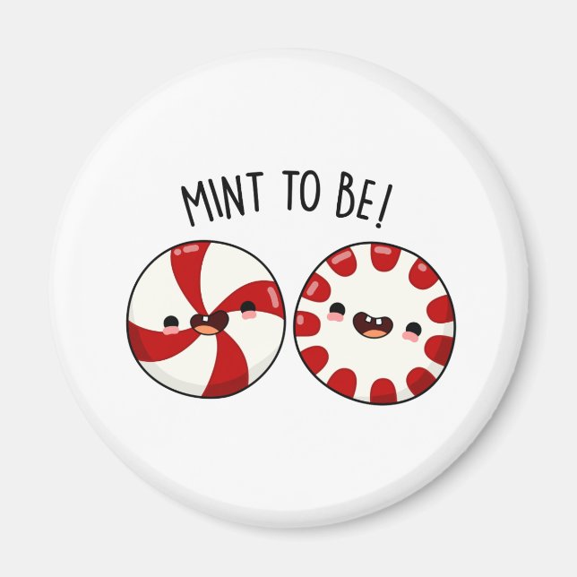 Mint To Be Funny Sweet Candy Pun Magnet (Front)